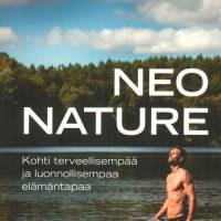 Neo Nature - Kohti terveellisempää ja luonnollisempaa elämäntapaa