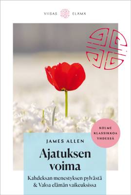 Ajatuksen voima / Kahdeksan menestyksen pylvästä / Valoa elämän vaikeuksissa
