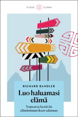 Luo haluamasi elämä