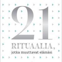 21 rituaalia, jotka muuttavat elämäsi