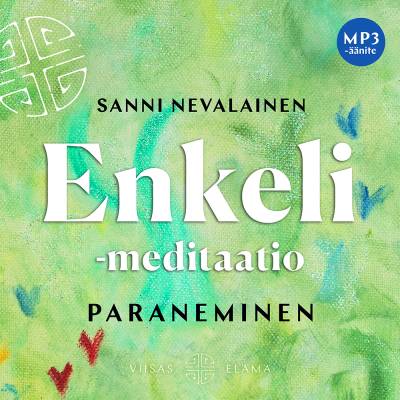 Enkeli meditaatio: Paraneminen