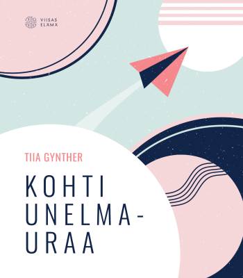 Kohti unelmauraa - Työkirja