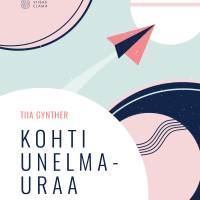 Kohti unelmauraa - Työkirja