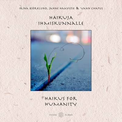 Haikuja ihmiskunnalle - Haikus for Humanity