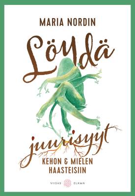 Löydä juurisyyt kehon ja mielen haasteisiin