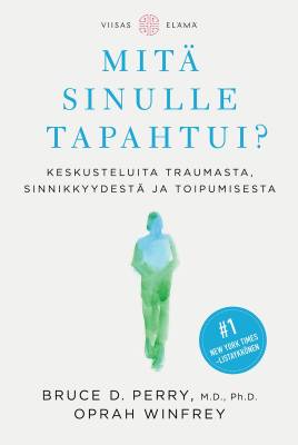 Mitä sinulle tapahtui?