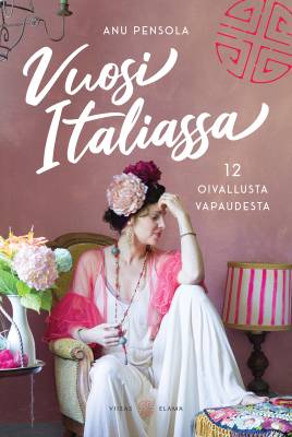 Vuosi Italiassa - 12 oivallusta vapaudesta