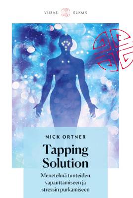 Tapping Solution -menetelmä tunteiden vapauttamiseen ja stressin purkamiseen